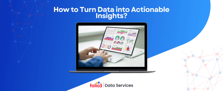 How to Turn Data into Actionable Insights