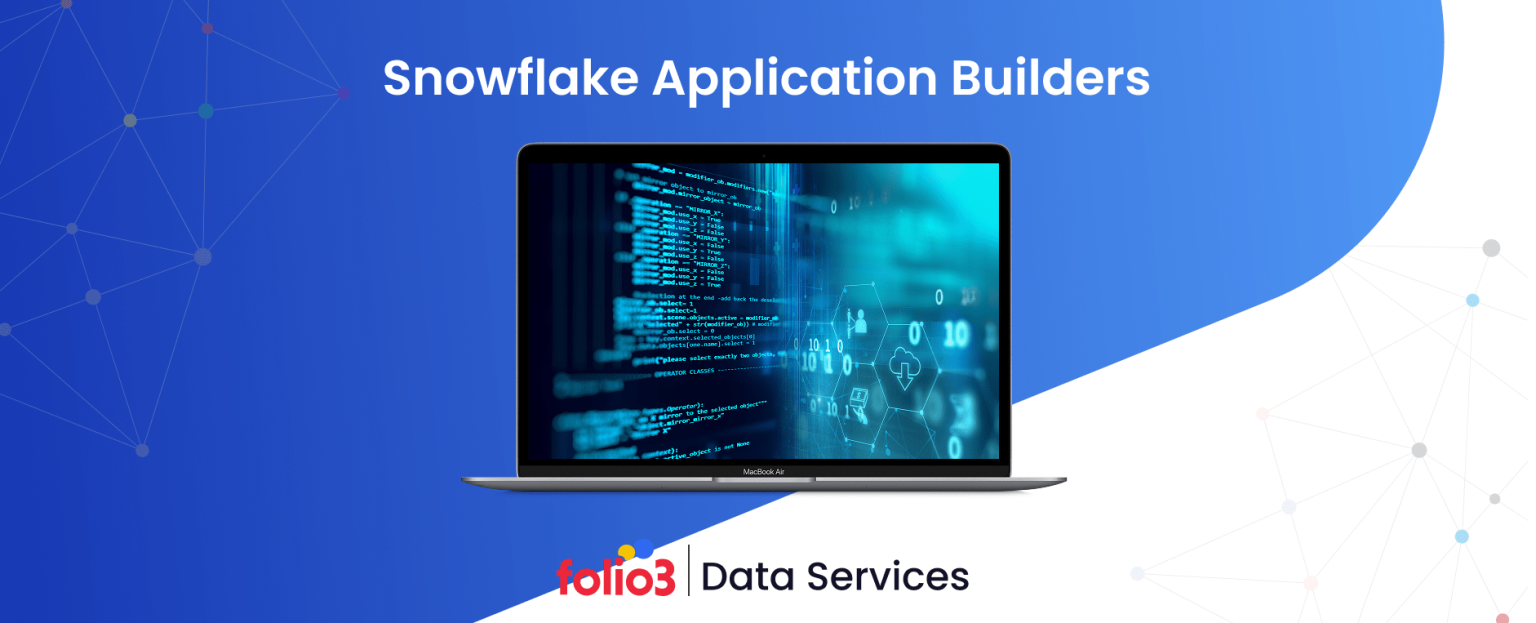 Snowflake Application Builders | Build Smart Data Apps